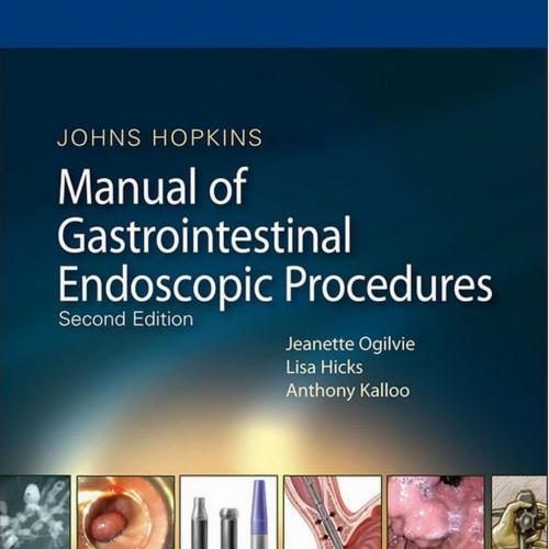 Johns Hopkins Manual for Gastrointestinal Endoscopic Procedures,2nd Ediiton