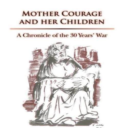 Mother Courage and Her Children - Bertolt Brecht
