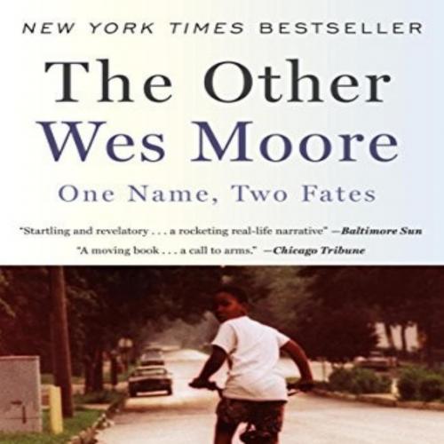 Other Wes Moore_ One Name, Two Fates, The - Wes Moore
