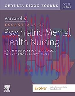 [AME]Varcarolis' Essentials of Psychiatric Mental Health Nursing: A Communication Approach to E...