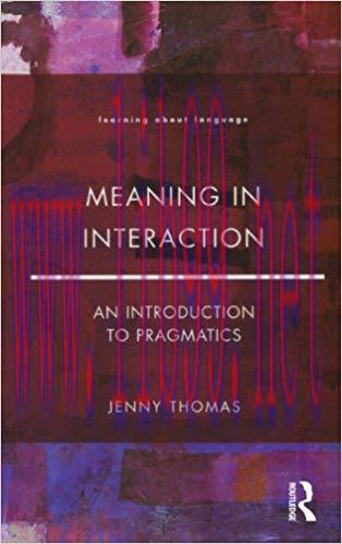 Meaning in Interaction: An Introduction to Pragmatics (Learning about Language) 1st Edition,