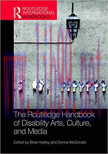 The Routledge Handbook of Disability Arts, Culture, and Media (Routledge International Handbook...