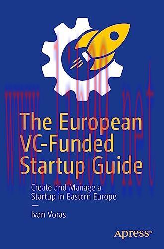 [FOX-Ebook]The European VC-Funded Startup Guide: Create and Manage a Startup in Eastern Europe
