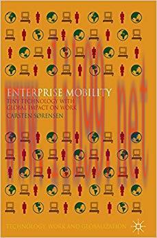 (PDF)Enterprise Mobility: Tiny Technology with Global Impact on Work (Technology, Work and Glob...