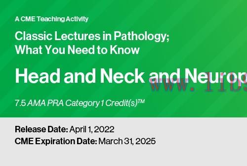 [AME]Classic Lectures in Pathology: What You Need to Know: Head and Neck and Neuropathology 202...