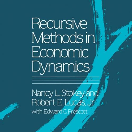 Recursive Methods in Economic Dynamics - Nancy L. Stokey (Author) & Robert E. Lucas Jr. (Author...