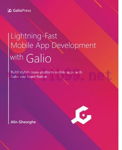 [FOX-Ebook]Lightning-Fast Mobile App Development with Galio: Build stylish cross-platform mobil...