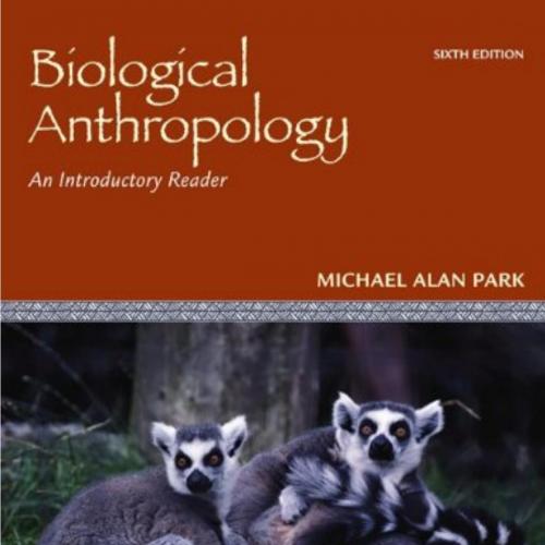 Biological Anthropology An Introductory Reader 6th Editon