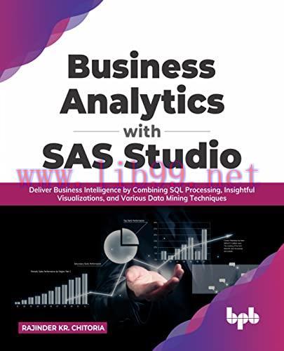 [FOX-Ebook]Business Analytics with SAS Studio: Deliver Business Intelligence by Combining SQL P...