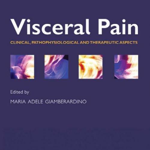 Visceral Pain Clinical, Pathophysiological and Therapeutic Aspects