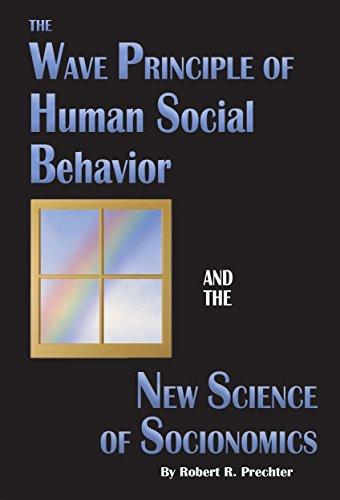 (PDF)The Wave Principle of Human Social Behavior and the New Science of Socionomics (Socionomic...