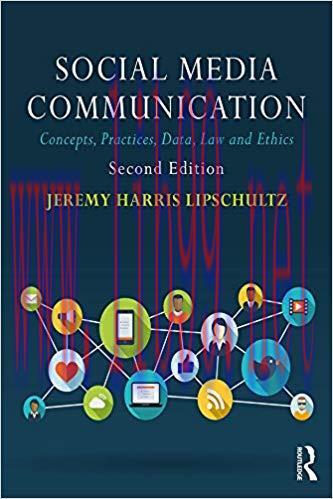 Social Media Communication: Concepts, Practices, Data, Law and Ethics 2nd Edition,
