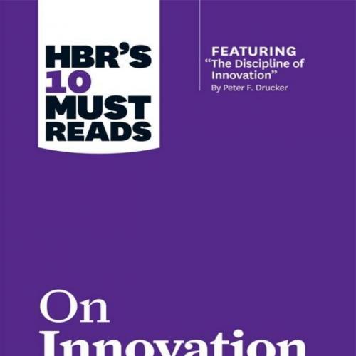 HBR's 10 Must Reads on Innovation (with featured article)