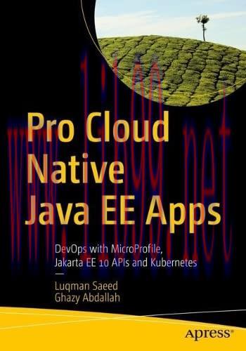[FOX-Ebook]Pro Cloud Native Java EE Apps: DevOps with MicroProfile, Jakarta EE 10 APIs, and Kub...
