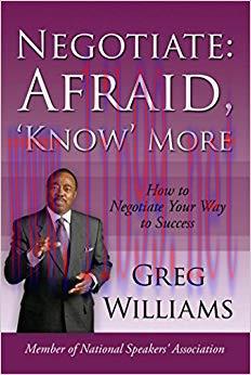 (PDF)Negotiate: Afraid, &lsquo;Know&rsquo; More: How to Negotiate Your Way to Success