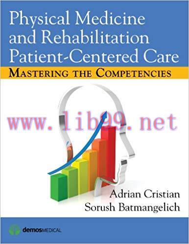 [PDF]Physical Medicine and Rehabilitation Patient-Centered Care: Mastering the Competencies