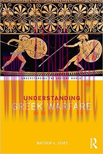 Understanding Greek Warfare (Understanding the Ancient World) 1st Edition,