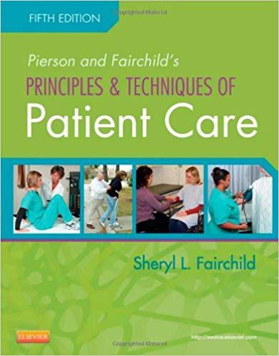 Pierson and Fairchild&rsquo;s Principles and Techniques of Patient Care