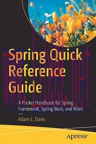 [FOX-Ebook]Spring Quick Reference Guide: A Pocket Handbook for Spring Framework, Spring Boot, a...