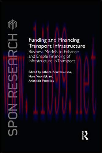 (PDF)Funding and Financing Transport Infrastructure: Business Models to Enhance and Enable Fina...