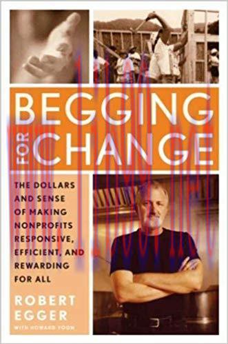 (PDF)Begging for Change: The Dollars and Sense of Making Nonprofits Responsive, Efficient, and ...
