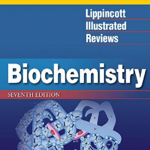 Lippincott Illustrated Reviews_ Biochemistry 7e (Lippincott Illustrated Review - Denise Ferrier