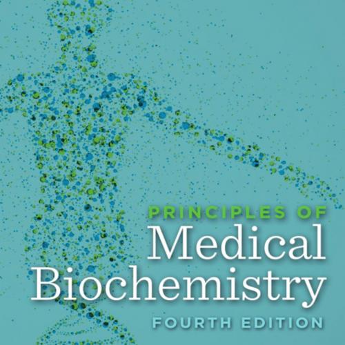 Principles of Medical Biochemistry 4th