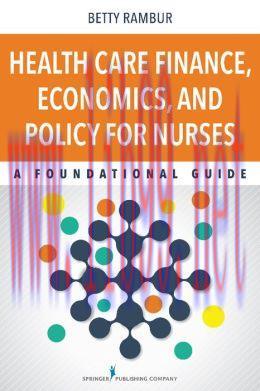 [AME]Healthcare Financing, Economics, and Policy For Nurses: A Foundational Guide