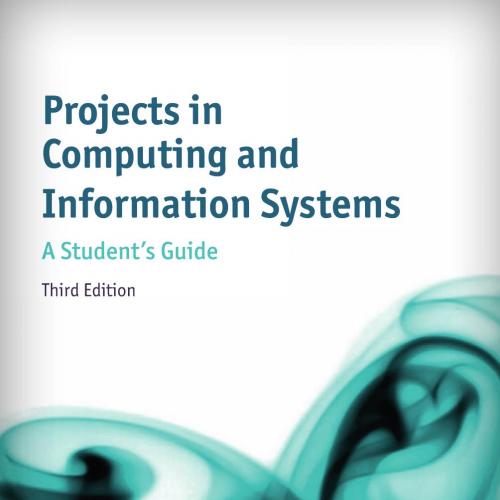 Projects in Computing and Information Systems_ A Student's Guide