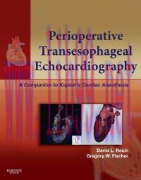 [AME]Perioperative Transesophageal Echocardiography: A Companion to Kaplan's Cardiac Anesthesia...