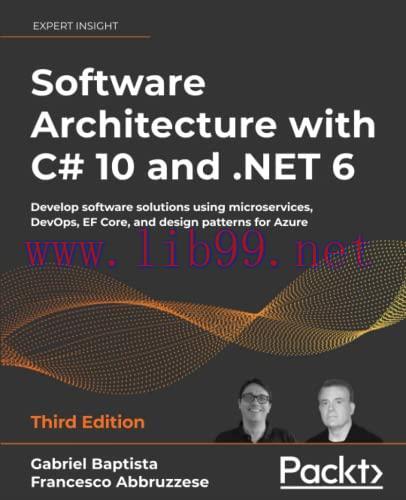[FOX-Ebook]Software Architecture with C# 10 and .NET 6: Develop software solutions using micros...