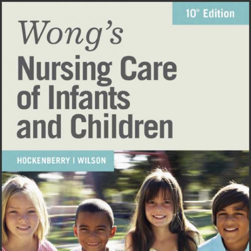 (Test Bank)Wong's Nursing Care of Infants and Children 10th Edition.rar