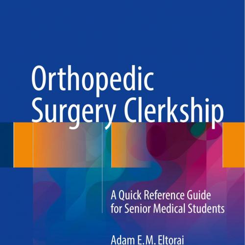 Orthopedic surgery clerkship a quick reference guide for senior medical students 1th