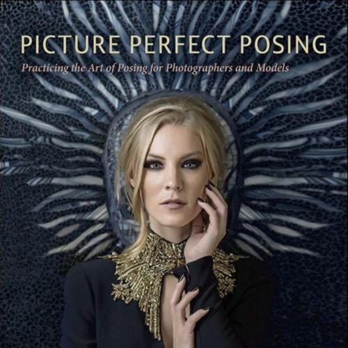 Picture Perfect Posing-Practicing the Art of Posing