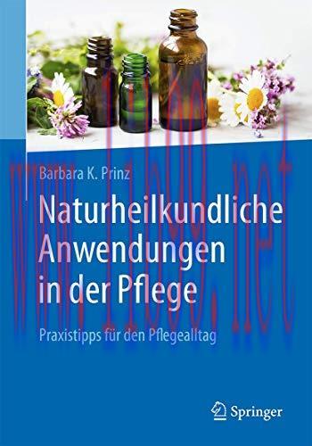 [AME]Naturheilkundliche Anwendungen in der Pflege: Praxistipps f&uuml;r den Pflegealltag (German Edi...