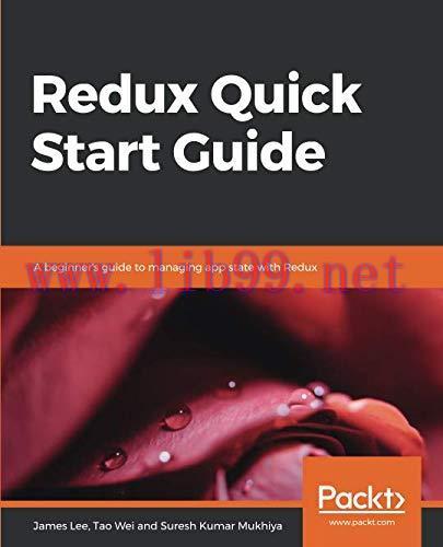 [FOX-Ebook]Redux Quick Start Guide: A beginner's guide to managing app state with Redux