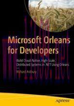 [PDF]Microsoft Orleans for Developers: Build Cloud-Native, High-Scale, Distributed Systems in ....