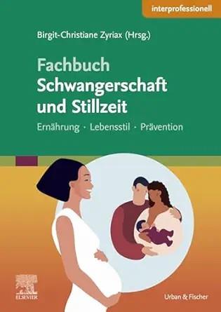 [AME]Fachbuch Schwangerschaft und Stillzeit - Ernährung, Lebensstil, Prävention (German Edition...
