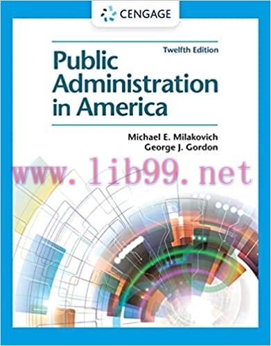 [PDF]Public Administration in America 12th Edition [Michael E. Milakovich]