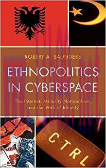 Ethnopolitics in Cyberspace: The Internet, Minority Nationalism, and the Web of Identity