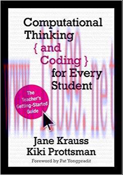 Computational Thinking and Coding for Every Student: The Teacher&rsquo;s Getting-Started Guide 1st Ed...