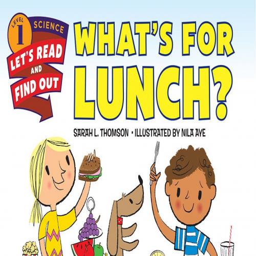 What's for Lunch_ (Let's-Read-a - Sarah L. Thomson - Sarah L. Thomson