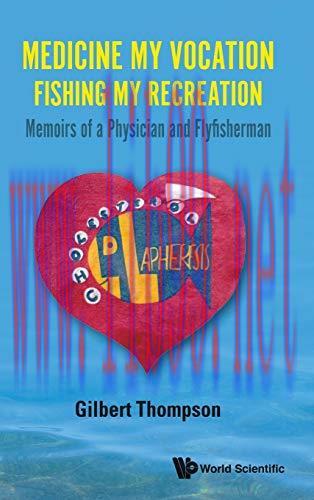 [AME]Medicine My Vocation, Fishing My Recreation: Memoirs of a Physician and Flyfisherman (Orig...