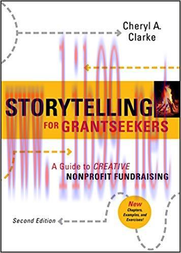 Storytelling for Grantseekers: A Guide to Creative Nonprofit Fundraising 2nd Edition,