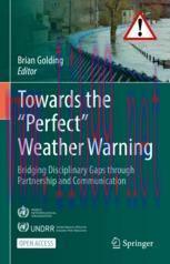 [PDF]Towards the &ldquo;Perfect&rdquo; Weather Warning: Bridging Disciplinary Gaps through Partnership and ...
