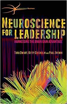 Neuroscience for Leadership: Harnessing the Brain Gain Advantage (The Neuroscience of Business)...
