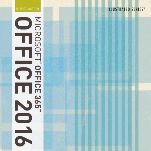 Illustrated Microsoft Office 365 & Office 2016 Introductory