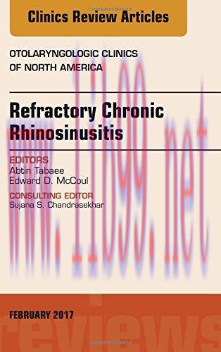 [AME]Refractory Chronic Rhinosinusitis, An Issue of Otolaryngologic Clinics of North America, 1...