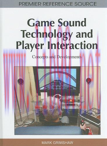 [FOX-Ebook]Game Sound Technology and Player Interaction: Concepts and Developments