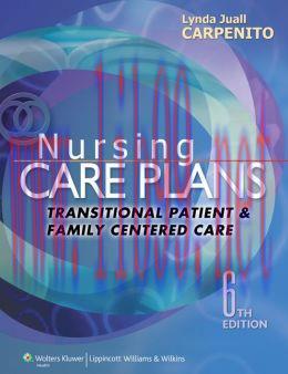 [AME]Nursing Care Plans: Transitional Patient & Family Centered Care, 6th Edition (ORIGINAL PDF...